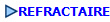 REFRACTAIRE 